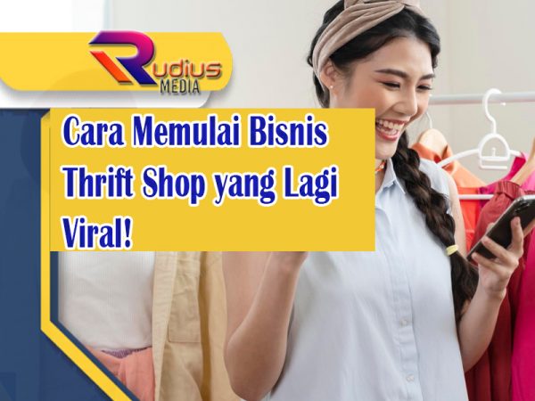 Cara Memulai Bisnis Thrift Shop yang Lagi Viral