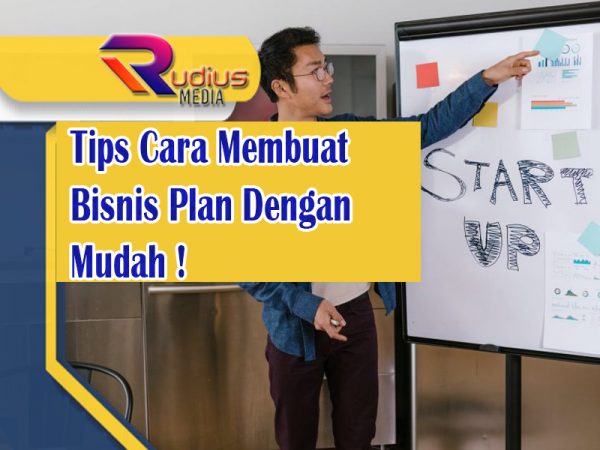 Tips Cara Membuat Bisnis Plan Dengan Mudah
