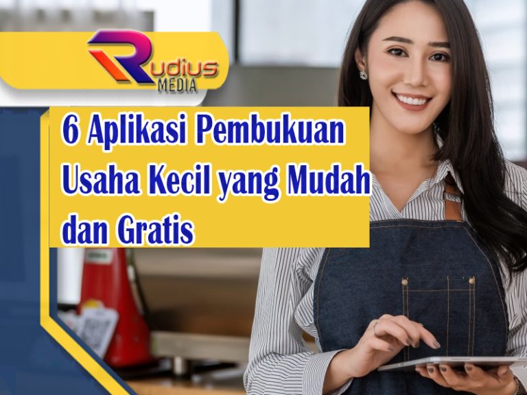 6 Aplikasi Pembukuan Usaha Kecil Yang Mudah Dan Gratis